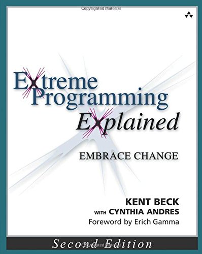 Extreme Programming Explained: Embrace Change (2nd Edition) (XP Series)