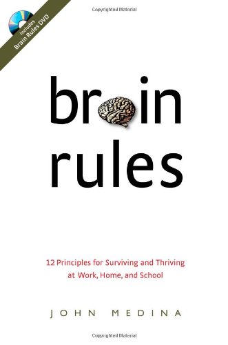 Brain Rules: 12 Principles for Surviving and Thriving at Work, Home, and School (Book & DVD)